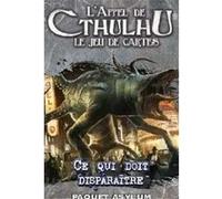 L'Appel de Cthulhu JCE - Ce Qui Doit Disparaitre G