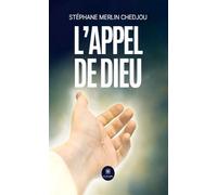 L'appel de Dieu - Stéphane Merlin Chedjou - Le Lys Bleu - broché - Essai