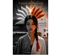 L'Appel de Hanyang - Clarisse Bègue - Librinova - broché - Roman