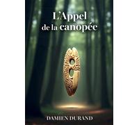 L'Appel de la canopée - Damien Durand - Bookelis - broché - Roman