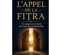 L'Appel de la Fitrah: Un voyage vers la vérité que votre cœur reconnaît déjà