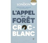 L'appel De La Forêt - Croc-Blanc - Suivi De Construire Un Feu