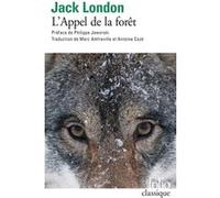 L'Appel de la forêt Jack London (Auteur), Philippe Jaworski (Préface), Antoine Cazé (Traduction), Marc Amfreville (Traduction)