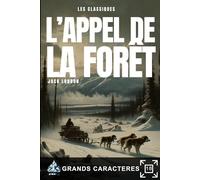 L'appel de la forêt, Jack London: Livre roman grands caractères pour personnes âgées, séniors et malvoyants
