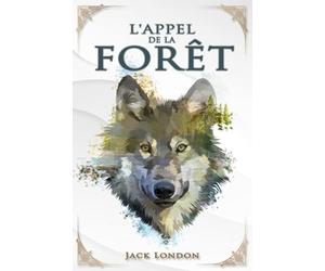 L'Appel de la forêt - Jack London: Traductions Mme Galard | Édition illustrée | 100 pages Format 15,24 cm x 22,86 cm
