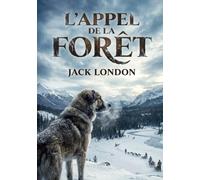 L'Appel de la forêt: La quête d'un chien pour retrouver sa nature sauvage