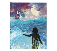 L'appel de la lune - Elis Wilk - Versant Sud - cartonné - Album jeunesse dès 3 ans