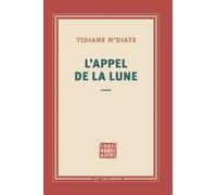 L'appel de la lune - Tidiane N'Diaye - Gallimard - broché - Roman