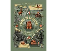 L'appel de la nature, Le manuel de la micro aventure Le manuel de la microaventure - Xavier Bourgois - La Plage Editeur - relié - Guide