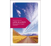 L'appel de la route Petite mystique du voyageur en partance - Sébastien Jallade - Transboreal - broché - Essai