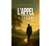 L'Appel de la Terre - Alain Polin - Le Lys Bleu - broché - Essai
