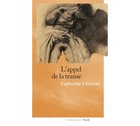 L'appel de la transe - Catherine Clément - Stock - broché - Essai