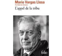 L'appel de la tribu Mario Vargas Llosa (Auteur), Albert Bensoussan (Traduction), Daniel Lefort (Traduction)