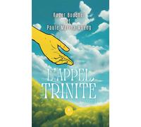 L'Appel de la Trinité Tome I - Roger Boucher - Le Lys Bleu - broché - Roman