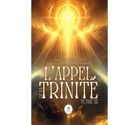 L'Appel de la Trinité Tome III - Roger Boucher - Le Lys Bleu - broché - Essai