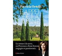 Patricia Ortelli – L'Appel de la vigne – Le retour à la terre – Broché