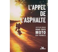 L'appel de l'asphalte Les plus beaux road trips moto en France - Collectif - Michelin Travel Partner - broché - Guide