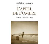 L'appel de l'ombre - Thérèse Delpech - Grasset - broché - Essai