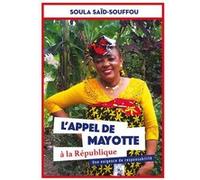 L'appel de mayotte a la republique Soula Said - Souffou (Auteur)