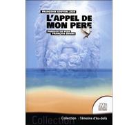 L'appel de mon père Communications avec l'au-delà - Françoise Gouyon Jade - Jmg - broché - Récit