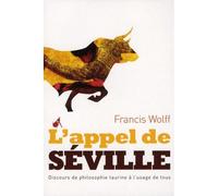 L'appel de Séville - Francis Wolff - Au diable vauvert - broché - Essai
