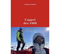 L'appel Des 4000 - Aventures Sur Les 82 Plus Hauts Sommets Des Alpes