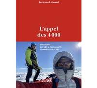 L'appel des 4000 - Aventure sur les 82 plus hauts sommets des Alpes Clément Baillet (Auteur)