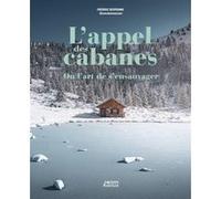 L'appel des cabanes, ou l'art de s'ensauvager Frédéric Desfrenne (Auteur)