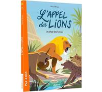 L'appel des lions - Tome 02 Le piège des hyènes - Pascal Brissy - Auzou Philippe Eds - broché - Roman cadet