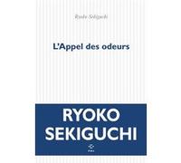 L'Appel des odeurs Ryoko Sekiguchi (Auteur)