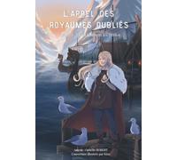 L'appel des royaumes oubliés: Tome 1 : Là où tombent les étoiles
