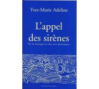 L'appel des sirènes: De la musique et des art plastiques