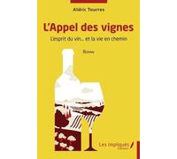 L'appel Des Vignes - L'esprit Du Vin - Et La Vie En Chemin