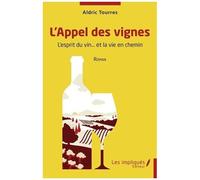 L'appel Des Vignes - L'esprit Du Vin - Et La Vie En Chemin