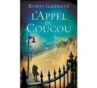 L'Appel du Coucou Robert Galbraith (Auteur), J.K. Rowling (Auteur)