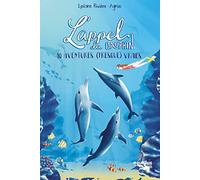 L'appel du dauphin: 10 aventures (presque) vraies
