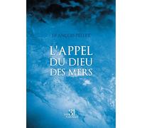 L'Appel du Dieu des Mers - François Pellet - Trois Colonnes - broché - Roman