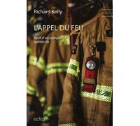 L'appel du feu. Récit d'un pompier québécois