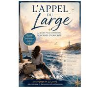 L'appel du large: 22 jours pour comprendre ses crises d'angoisse