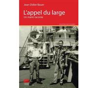 L'appel du large Un marin raconte - Jean-Didier Bauer - Alphil - broché - Roman