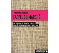L'appel Du Marché - La Réforme Du Service Public (Les Télécommunications, 1960-1991)