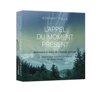 L'Appel du moment présent d'Eckhart Tolle - 52 cartes pour calmer l'esprit et vivre dans l'ici et maintenant