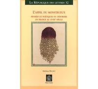 L'appel Du Monstrueux - Pensées Et Poétiques Du Désordre En France Au Xviiie Siècle