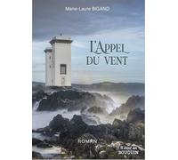 L'appel du vent - Marie-Laure Bigand - Il Etait Un Bouquin - broché - Roman