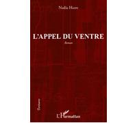 L'appel du ventre - Nadia Harre - L'harmattan - broché - Roman