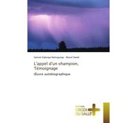 L'appel d'un champion, Témoignage OEuvre autobiographique - Samuel Kabunga Namugunga - Croix Du Salut - broché - Autobiographie