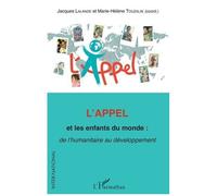L'appel Et Les Enfants Du Monde : De L'humanitaire Au Développement