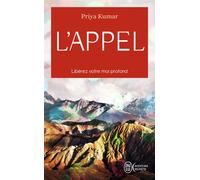 L'appel Libérez votre vrai moi - Priya Kumar - J'ai Lu - Poche - Guide