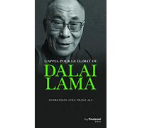L'appel pour le climat du Dalaï-Lama - Entretiens avec Franz Alt