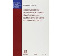 L'applicabilité du droit communautaire dérivé au regard des méthodes du droit international privé